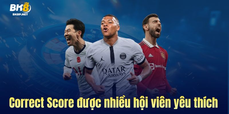 Correct Score trò chơi được nhiều hội viên yêu thích