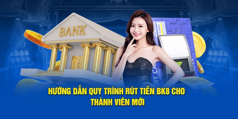 Ảnh bìa rút tiền BK8