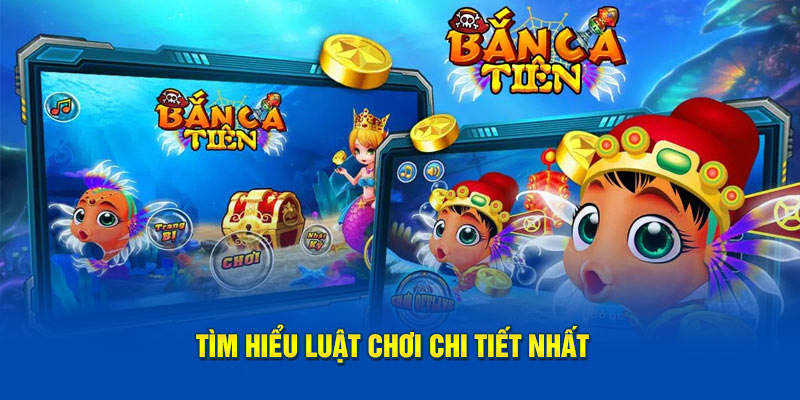 Tìm hiểu thông tin về luật chơi chi tiết nhất