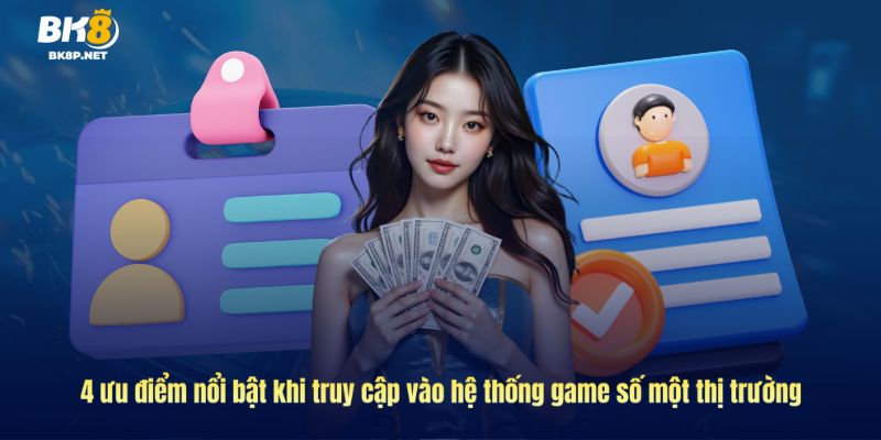 Ưu điểm nổi bật khi truy cập BK8